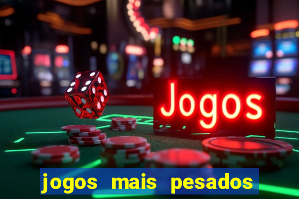 jogos mais pesados para android